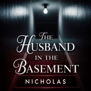 The Husband in the Basement, NICHOLAS
