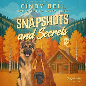 Snapshots and Secrets, Cindy Bell