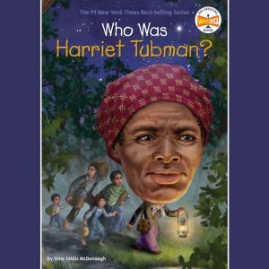 Who Was Harriet Tubman?, Yona Zeldis McDonough