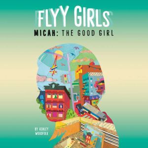 Micah The Good Girl 2, Ashley Woodfolk