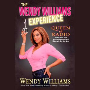 The Wendy Williams Experience, Wendy Williams