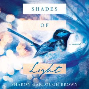 Shades of Light, Sharon Garlough Brown