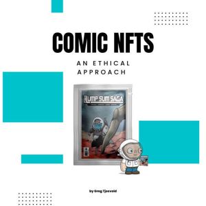 Comic NFTs - An Ethical Approach: Using digital collectables to enhance your independent comic business