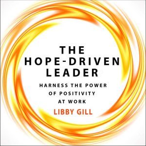The HopeDriven Leader, Libby Gill