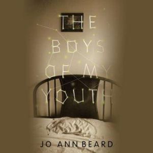 The Boys of My Youth, Jo Ann Beard
