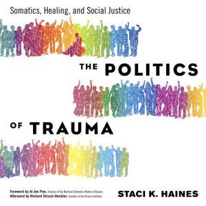 The Politics of Trauma, Staci K. Haines