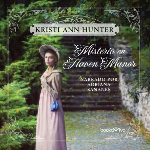 Misterio en Haven Manor, Kristi Ann Hunter