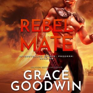 Rebel Mate, Grace Goodwin