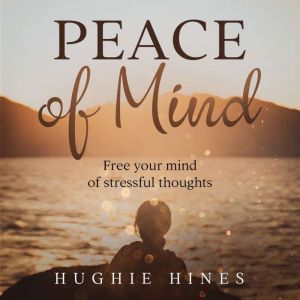 Peace of Mind, Hughie Hines