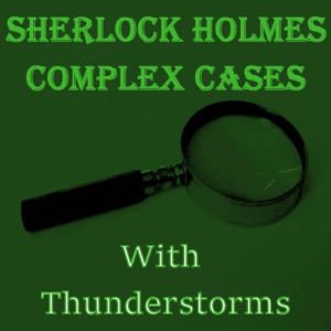 Sherlock Holmes Complex Cases  With ..., Arthur Conan Doyle