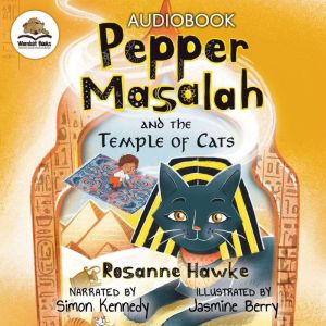 Pepper Masalah and the Temple of Cats..., Rosanne Hawke