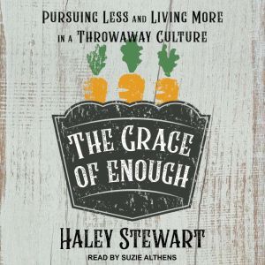 The Grace of Enough, Haley Stewart