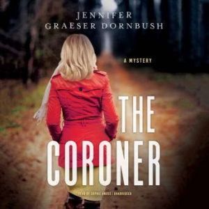 The Coroner, Jennifer Graeser Dornbush