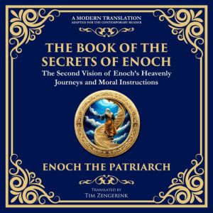The Book of the Secrets of Enoch (Enoch II): A Visionary Journey Through Heaven and Divine Mysteries