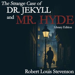 The Strange Case of Doctor Jekyll and Mr. Hyde (Library Edition)