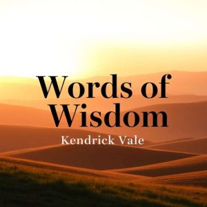 Words of Wisdom: Transform Your Writing from Ordinary to extraordinary: "Elevate your writing skills with Words of Wisdom. Dis