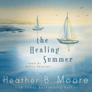 The Healing Summer, Heather B. Moore