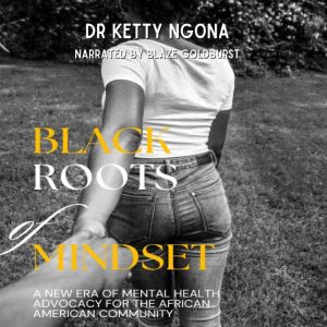 Black Roots of Mindset, Dr Ketty Ngona
