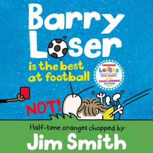 Barry Loser is the best at football N..., Jim Smith