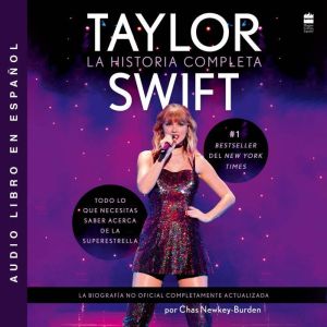Taylor Swift: La historia completa Taylor Swift: The Whole Story