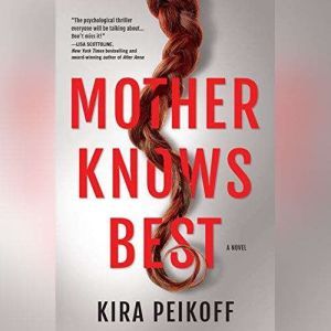 Mother Knows Best, Kira Peikoff