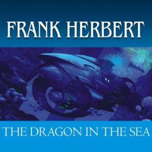 The Dragon in the Sea, Frank Herbert