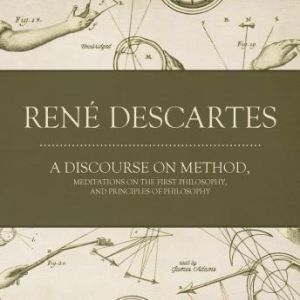 A Discourse on Method, Ren Descartes Translation by John Veitch