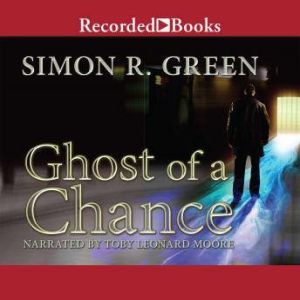Ghost of a Chance, Simon Green