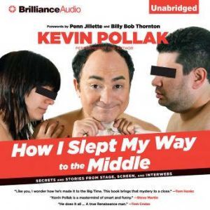 How I Slept My Way to the Middle, Kevin Pollak