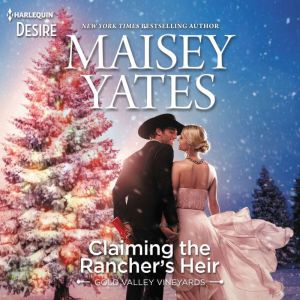 Claiming the Ranchers Heir, Maisey Yates