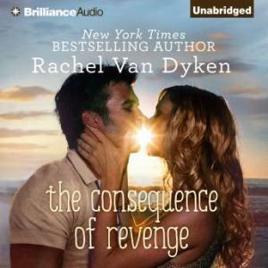 The Consequence of Revenge, Rachel Van Dyken