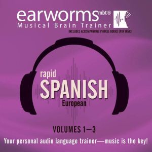 Rapid Spanish European, Vols. 13, Earworms Learning
