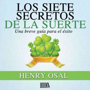 Los Siete Secretos de la Suerte, Henry Osal