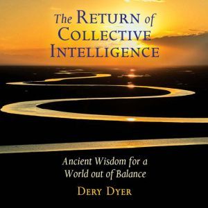 The Return of Collective Intelligence..., Dery Dyer