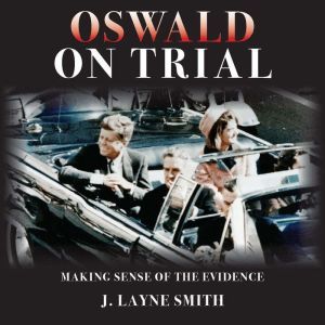 Oswald on Trial, J. Layne Smith