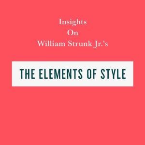 Insights on William Strunk Jrs The E..., Swift Reads