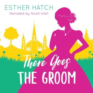 There Goes the Groom: A Victorian Romance