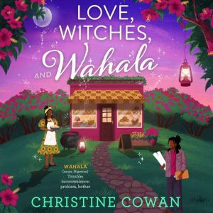Love, Witches, and Wahala, Christine Cowan