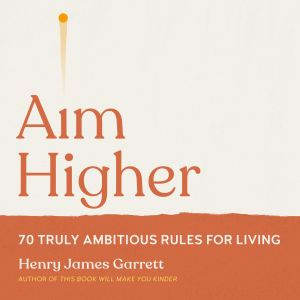 Aim Higher, Henry James Garrett