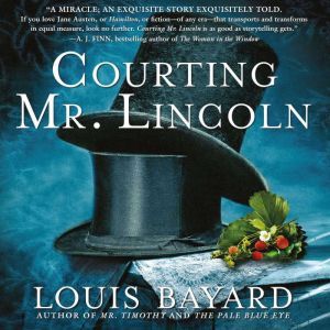 Courting Mr. Lincoln, Louis Bayard
