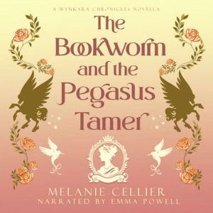 The Bookworm and the Pegasus Tamer, Melanie Cellier