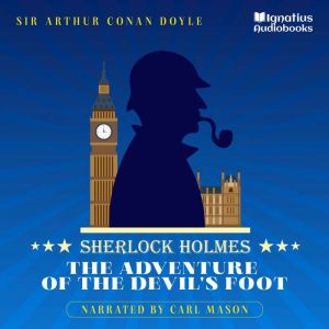 The Adventure of the Devils Foot, Sir Arthur Conan Doyle