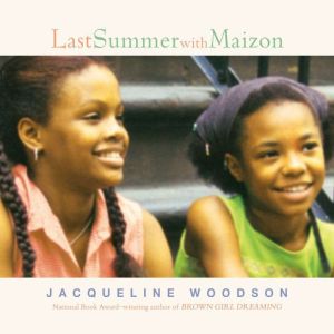 Last Summer with Maizon, Jacqueline Woodson