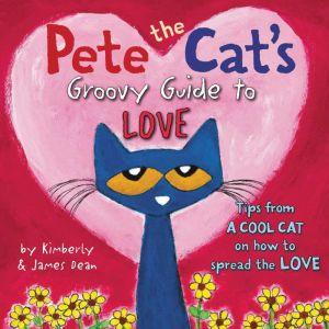 Pete the Cats Groovy Guide to Love, James Dean