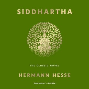 Siddhartha: The Classic Novel