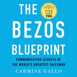 The Bezos Blueprint, Carmine Gallo