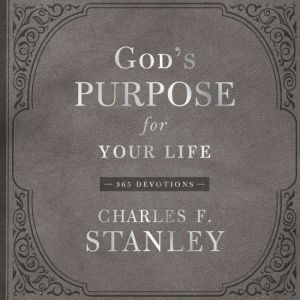 Gods Purpose for Your Life, Charles F. Stanley