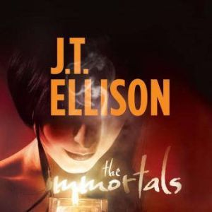 The Immortals, J.T. Ellison