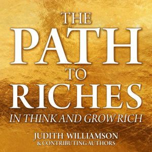 The Path to Riches in Think and Grow ..., Judith Williamson