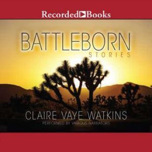 Battleborn, Claire Vaye Watkins